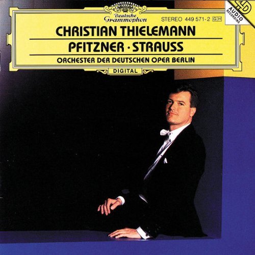 Christian Thielemann/Conducts Pfitzner/Strauss@Thielemann/Deutsche Oper Berli