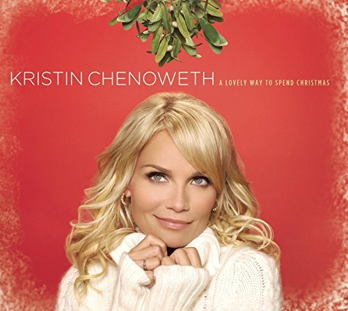 Kristin Chenoweth/Lovely Way To Spend Christmas