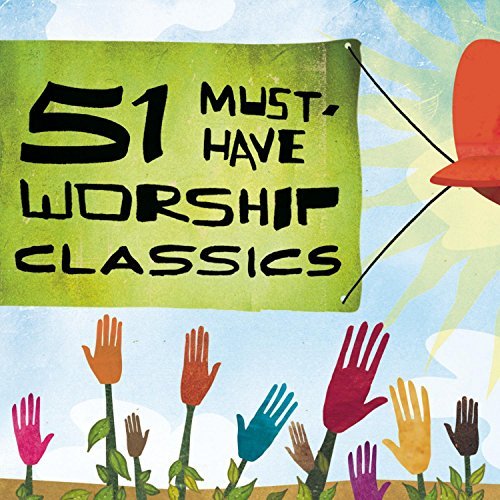 51 Must Have Worship Classics 51 Must Have Worship Classics 3 CD 