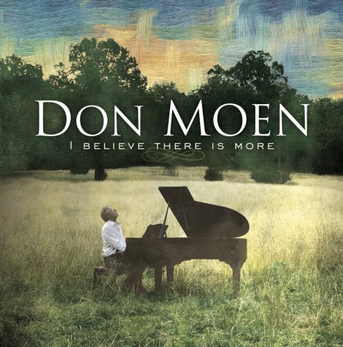 Don Moen/I Believe There Is More