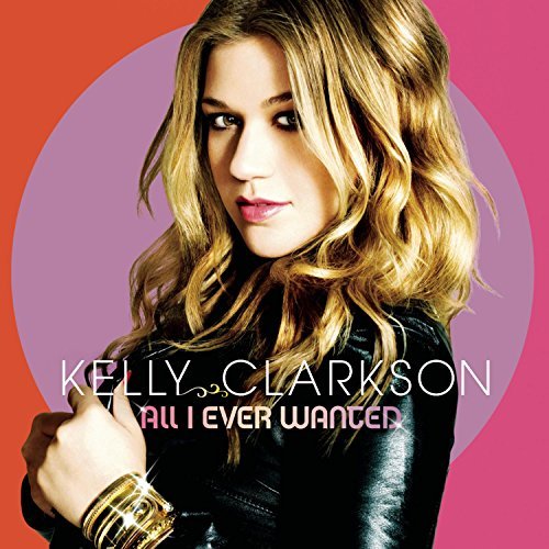 Kelly Clarkson/All I Ever Wanted@Lmtd Ed.@Incl. Bonus Dvd