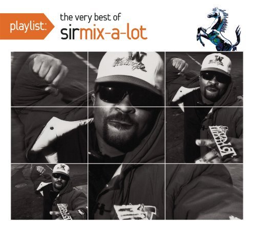 Sir Mix-A-Lot/Playlist: The Very Best Of Sir@Clean Version