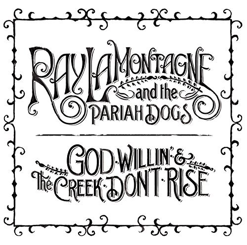 Ray & The Pariah Do Lamontagne/God Willin' & The Creek Don't@2 Lp Set