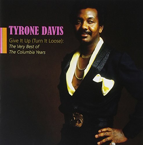 Tyrone Davis/Give It Up (Or Turn It Loose)