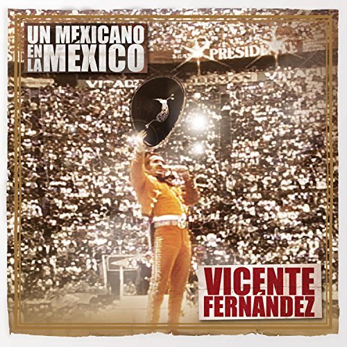 Vicente Fernandez/Un Mexicano En La Mexico-Vicen