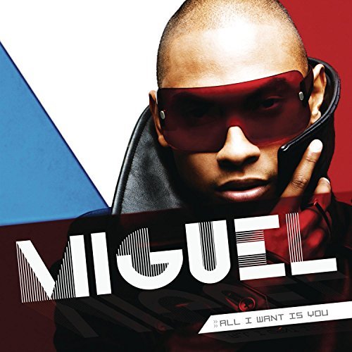 Miguel All I Want Is You 
