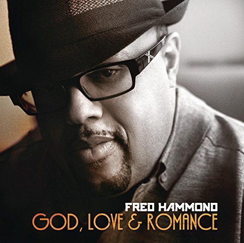 Fred Hammond/God Love & Romance