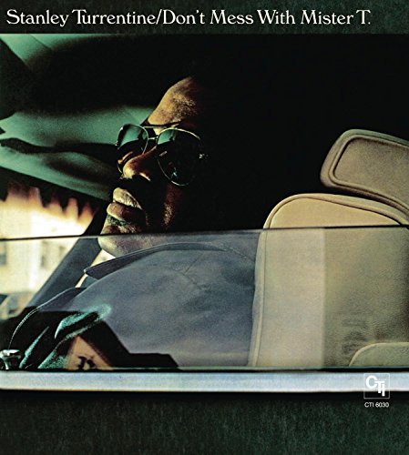 Stanley Turrentine/Don'T Mess With Mr. T (Cti Rec@Softpak@Don'T Mess With Mr. T (Cti Rec