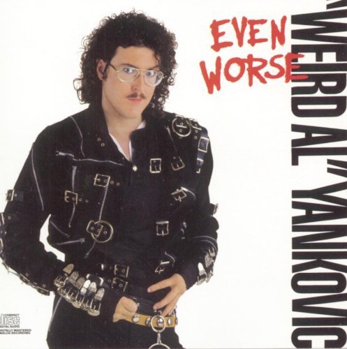 Weird Al Yankovic/Even Worse