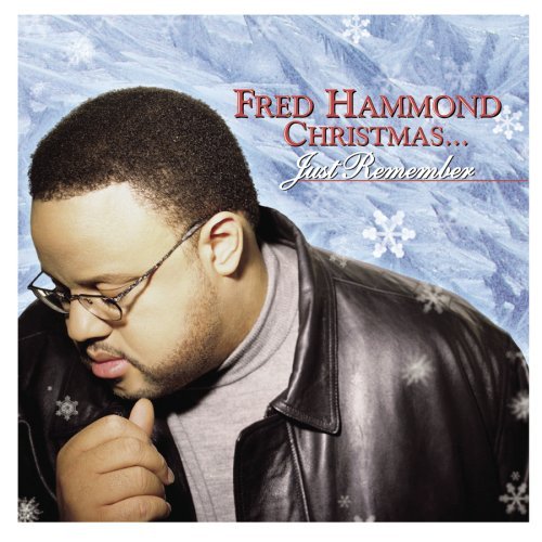 Fred Hammond/Fred Hammond Christmas Just Re