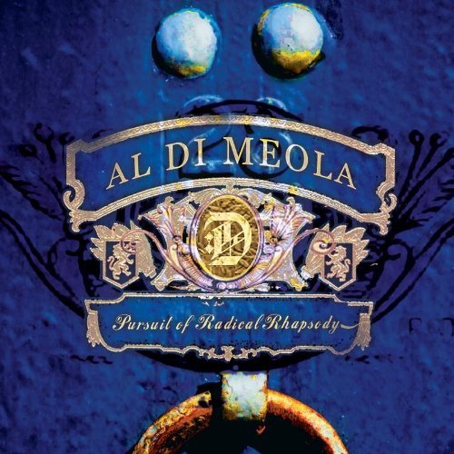 Al Di Meola/Pursuit Of Radical Rhapsody