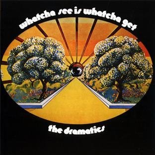 Dramatics/Whatcha See Is Whatcha Get@Remastered