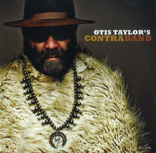 Otis Taylor/Otis Taylor's Contraband