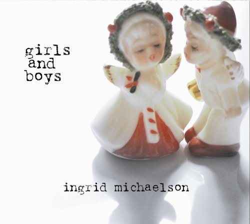 Ingrid Michaelson/Girls & Boys