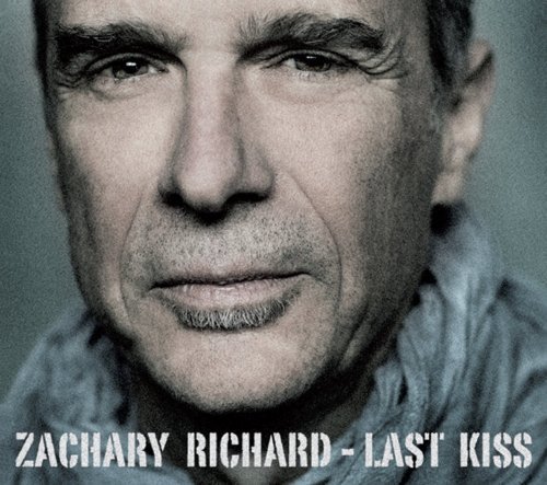 Zachary Richard/Last Kiss