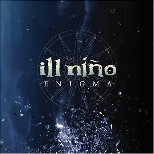 Ill Nino/Enigma