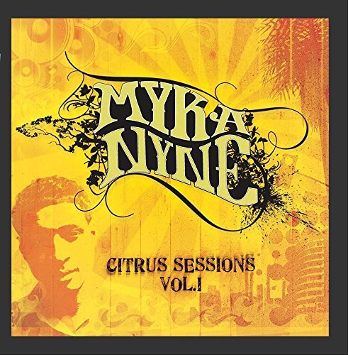 Myka Nyne Citrus Sessions 
