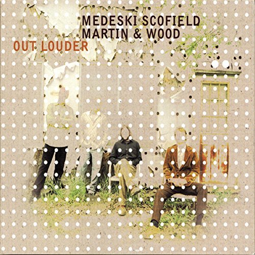 Medeski/Scofield/Martin/Wood/Out Louder