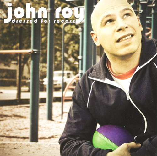 John Roy/Dressed For Recess@Explicit Version