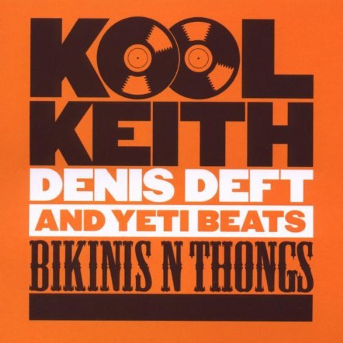 Kool Keith & Denis Deft/Bikini's & Thongs Collection@Explicit Version