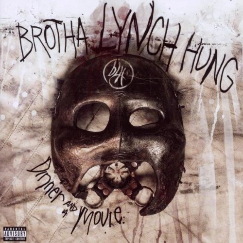 Brotha Lynch Hung/Dinner & A Movie@Explicit Version