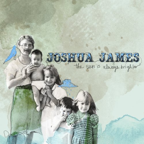 Joshua James/Sun Is Always Brighter
