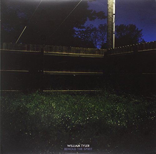 William Tyler/Behold The Spirit