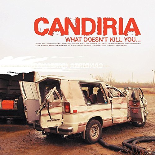 CANDIRIA/WHAT DOESN'T KILL YOU