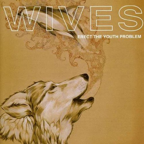 WIVES/ERECT THE YOUTH PROBLEM