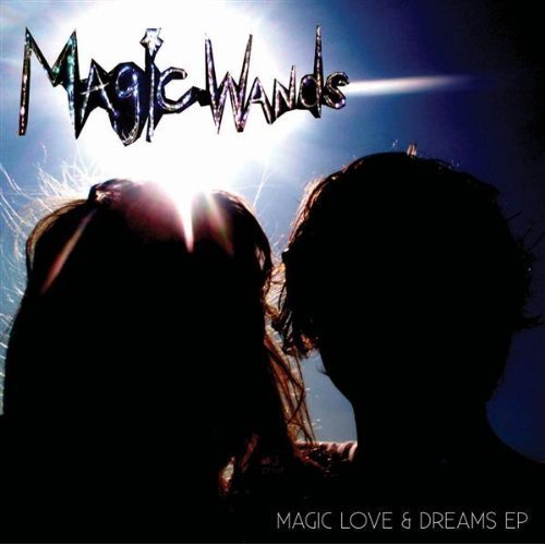 MAGIC WANDS/MAGIC LOVE & DREAMS EP