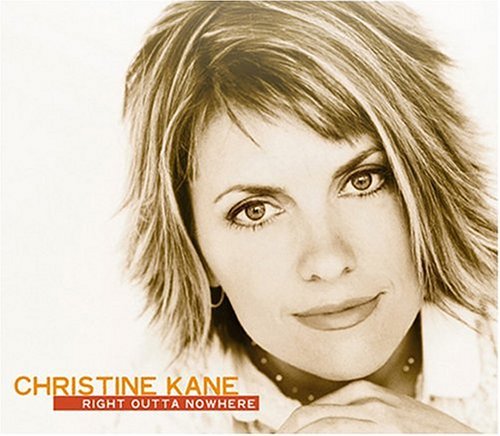 Christine Kane Right Outta Nowhere 