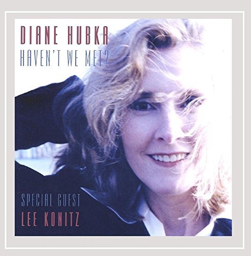 Diane Hubka/Haven'T We Met?@Dinova*halida (Pno)