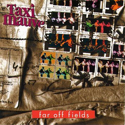 Taxi Mauve/Far Off Fields (12 Titres)@Import-Eu