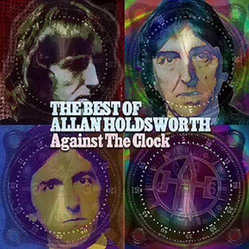 Allan Holdsworth/Against The Clock-Best Of@Import-Fra/Remastered@2 Cd Set/Incl. Bonus Tracks