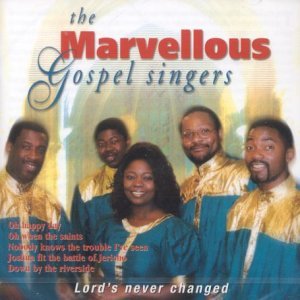 Marvellous Gospel Singers/Lord's Never Change