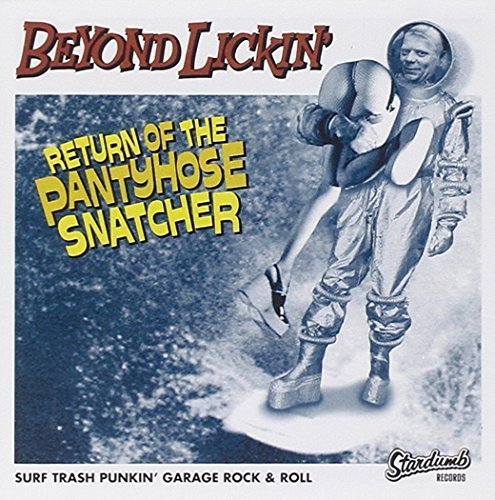 Beyond Lickin'/Return Of The Pantyhose Snatch
