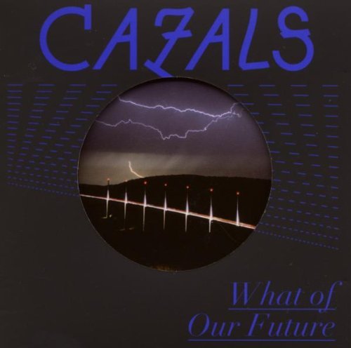 Cazals/What Of Our Future@Import-Gbr