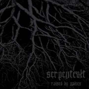 Serpentcult/Raised By Wolves@.
