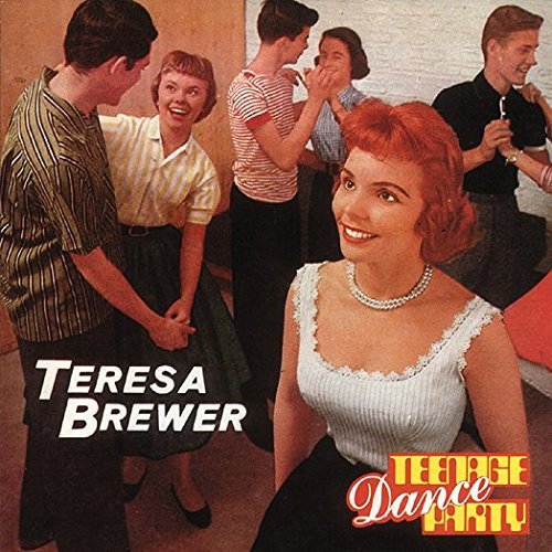Teresa Brewer/Teenage Dance Party