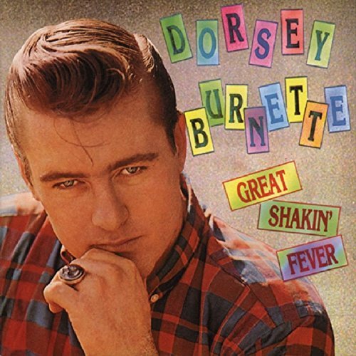 Dorsey Burnette Great Shakin' Fever 