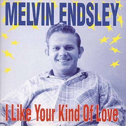 Melvin Endsley/I Like Your Kind Of Love
