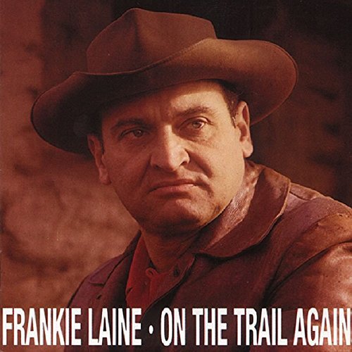 Frankie Laine/On The Trail Again