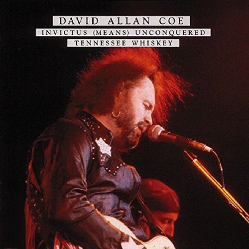David Allan Coe/Invictus (Means) Unconquered/T@2-On-1