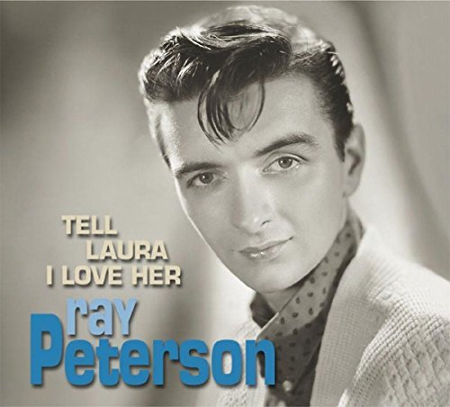 Ray Peterson/Tell Laura I Love Her
