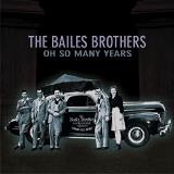 Bailes Brothers Oh So Many Years 