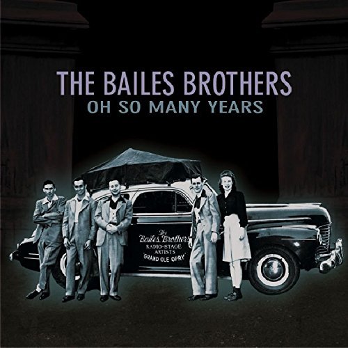 Bailes Brothers Oh So Many Years 
