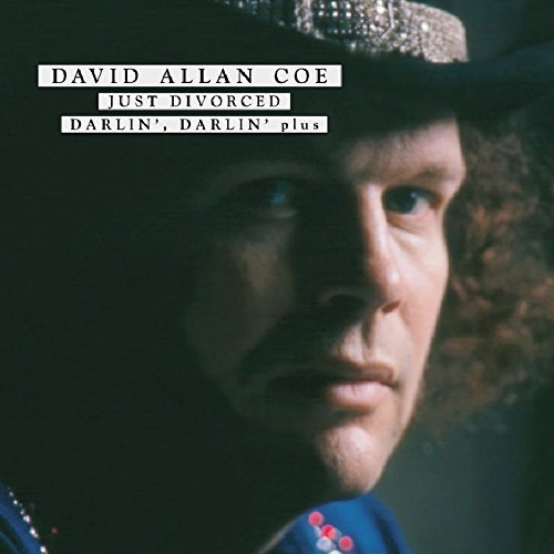 David Allan Coe/Just Divorced/Darlin' Darlin'