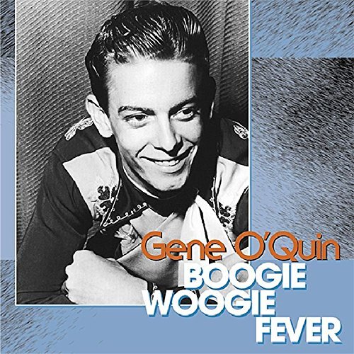 Gene O'Quin/Boogie Woogie Fever