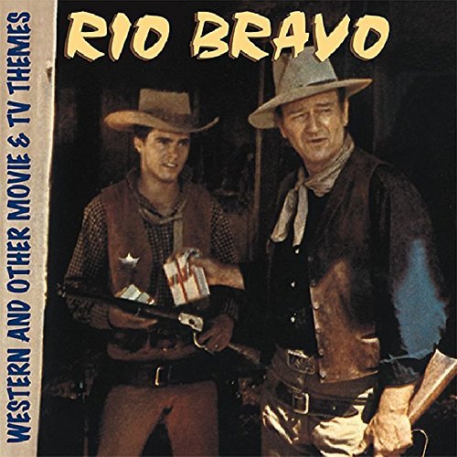 Rio Bravo: Western & Other Movie & TV Themes/Rio Bravo: Western & Other Movie & TV Themes