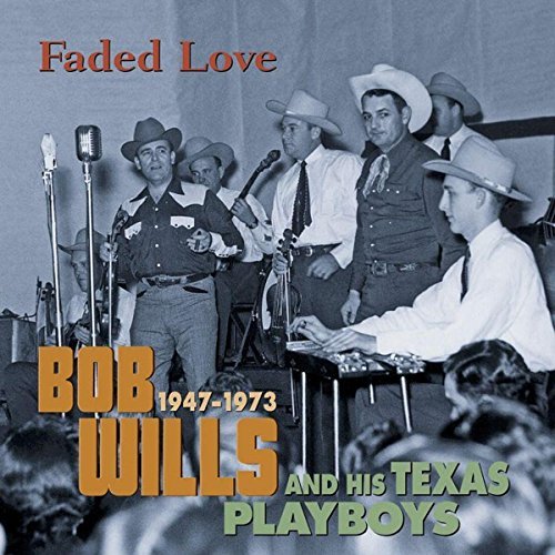 Bob Wills/Faded Love 1947-73@13 Cd/Incl. Dvd